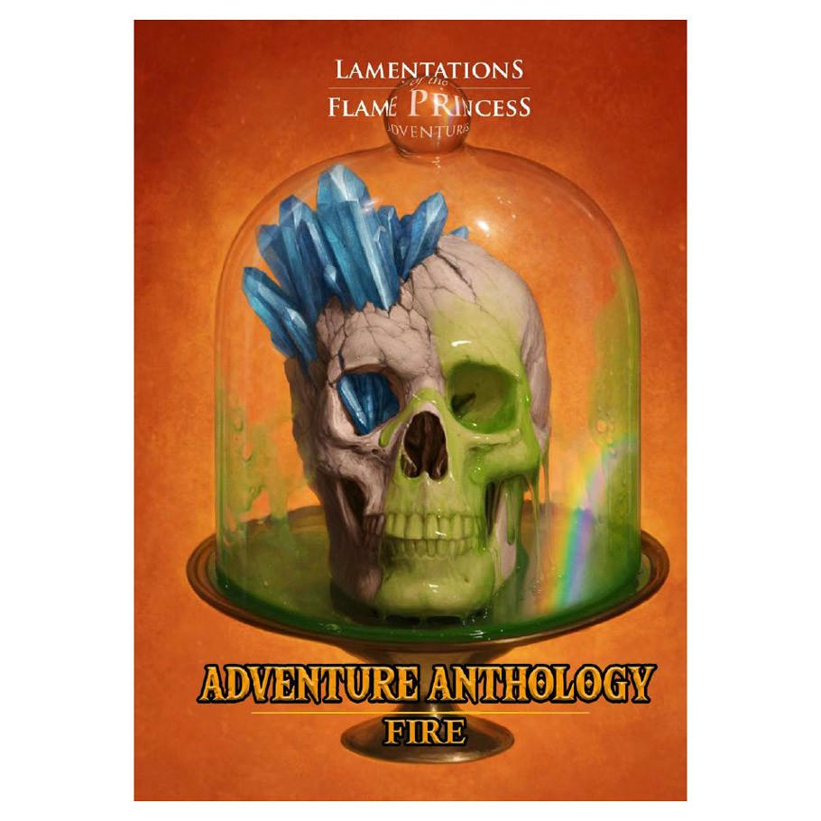 Lamentations of the Flame Princess Adventure Anthology Fire