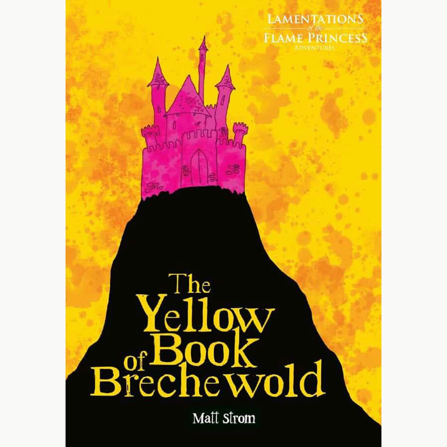 Lamentations of the Flame Princess: The Yellow Book of Brechewold