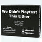 Image of We Didn't Playtest This Either card game by Asmadi Games ASI0006