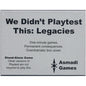 Image of We Didn't Playtest This: Legacies card game by Asmadi Games ASI0016