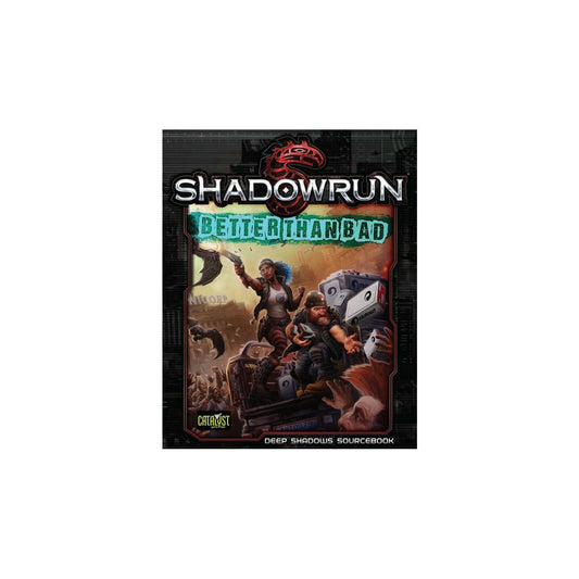 Image of Shadowrun 5th Edition RPG Better Than Bad Sourcebook CAT27203