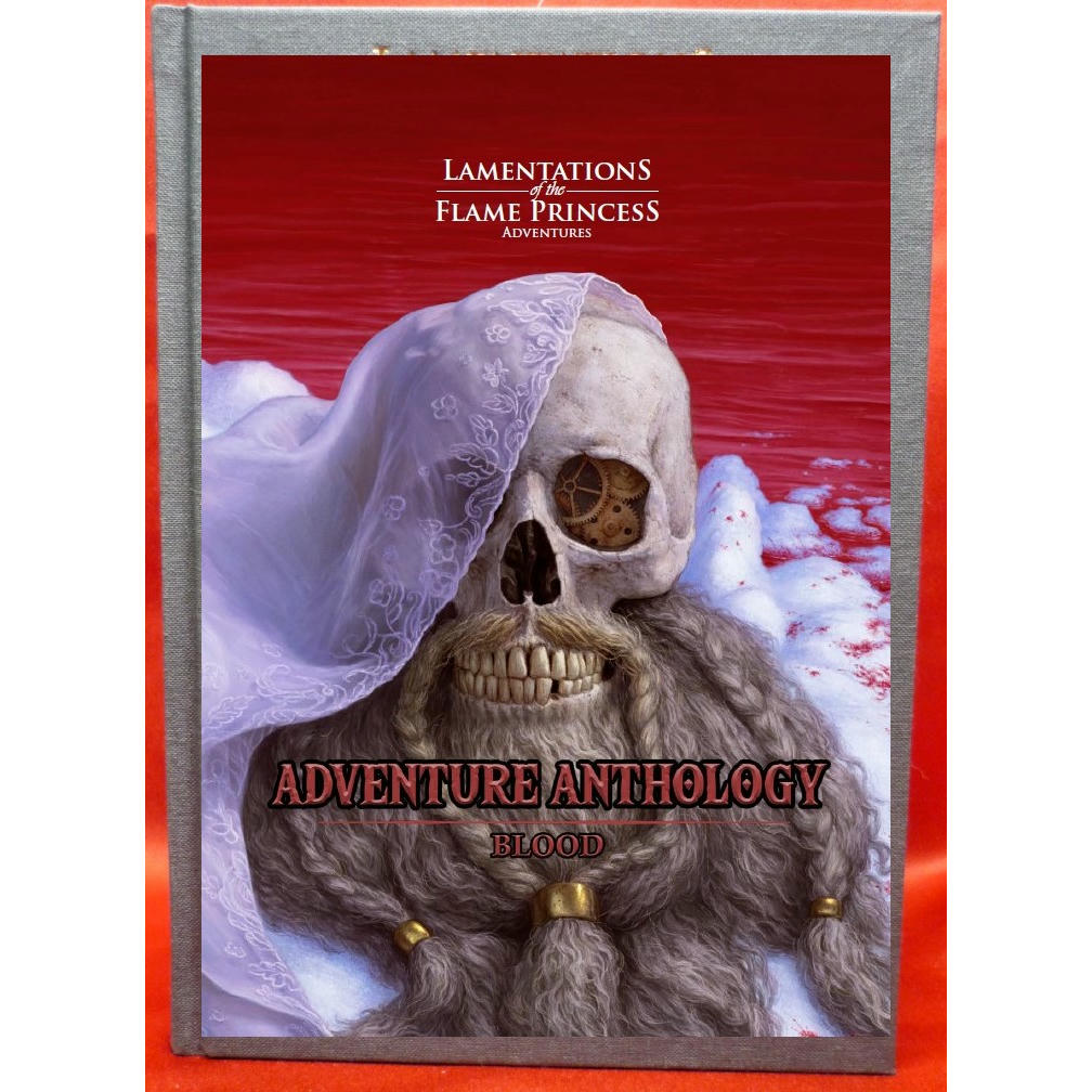 Lamentations of The Flame Princess RPG - Adventure Anthology: Blood