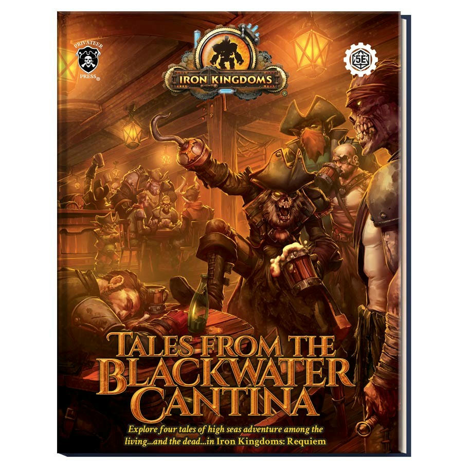 Image of Iron Kingdoms Requiem RPG: Tales from the Blackwater Cantina by Privateer PIP490