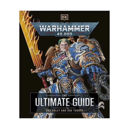 Warhammer 40,000: The Ultimate Guide