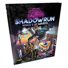 Shadowrun RPG: 6th Edition - Risks & Rewards
